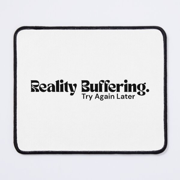 Item preview, Reality Buffering – Minimalist Text Design | Dark Humor Quote | RETL Style designed and sold by RETL.