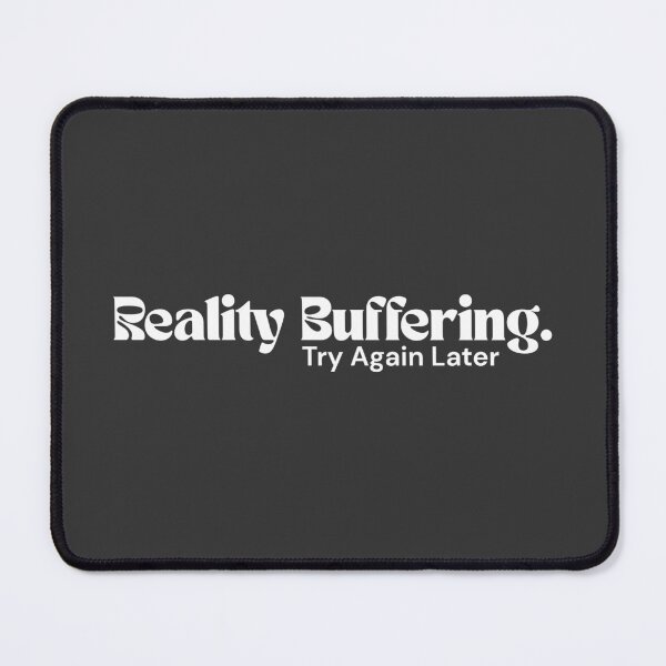 Item preview, Reality Buffering (White Edition) – Minimalist Text Design | Dark Humor | RETL Aesthetic designed and sold by RETL.