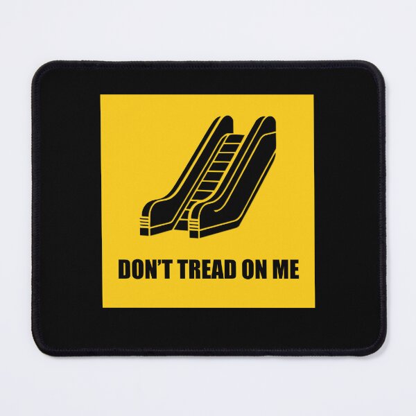 Item preview, DON'T TREAD ON ME (Trump Escalator Joke) designed and sold by SabbaticalSteve.