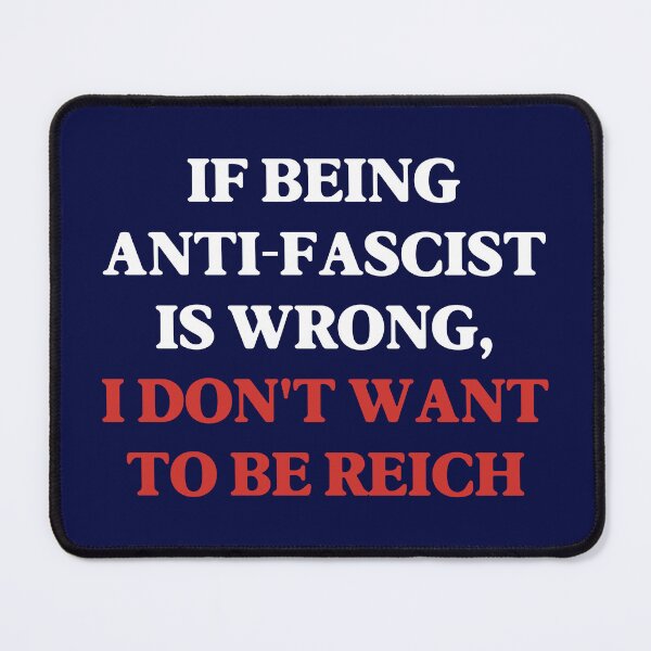 Item preview, If Being Anti-Fascist is Wrong, I Don't Want to Be Reich - ANTIFA (White font) designed and sold by SabbaticalSteve.