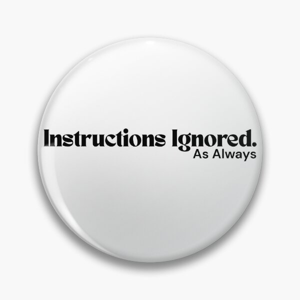 Item preview, Instructions Ignored – Minimalist Text Design | Dark Humor Quote | RETL Style designed and sold by RETL.