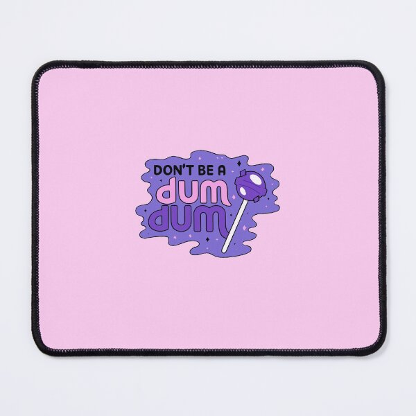 Item preview, Don’t be a Dum Dum designed and sold by JustJoasi.