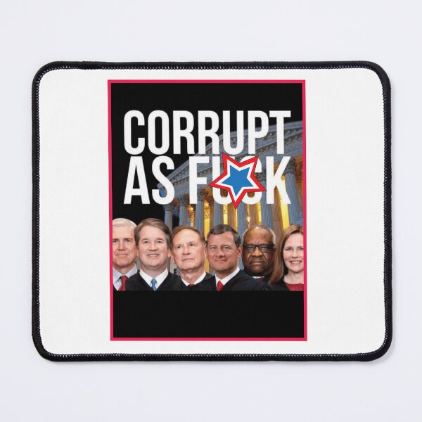Item preview, CORRUPT SCOTUS designed and sold by DickinsonDesign.