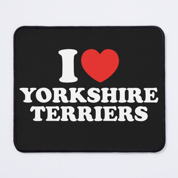 Item preview, I Love Yorkshire Terriers designed and sold by shitpostee.