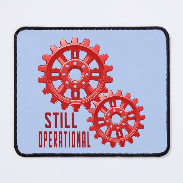 Item preview, Still Operational Design. designed and sold by DigitalandPhoto.