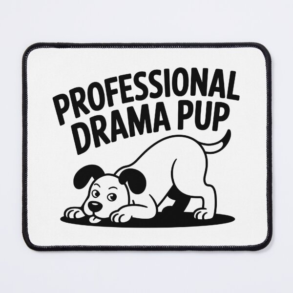 Item preview, Professional Drama Pup designed and sold by theartfulaspie.