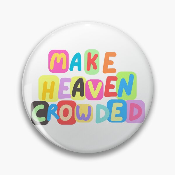 Item preview, Make Heaven Crowded designed and sold by SpiritLed Co..