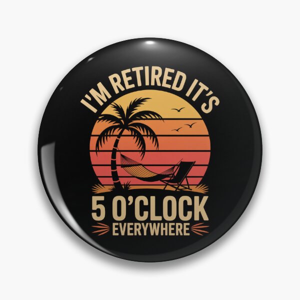 Item preview, I'm Retired, It's 5 O'Clock Everywhere designed and sold by Gogetgiggles.