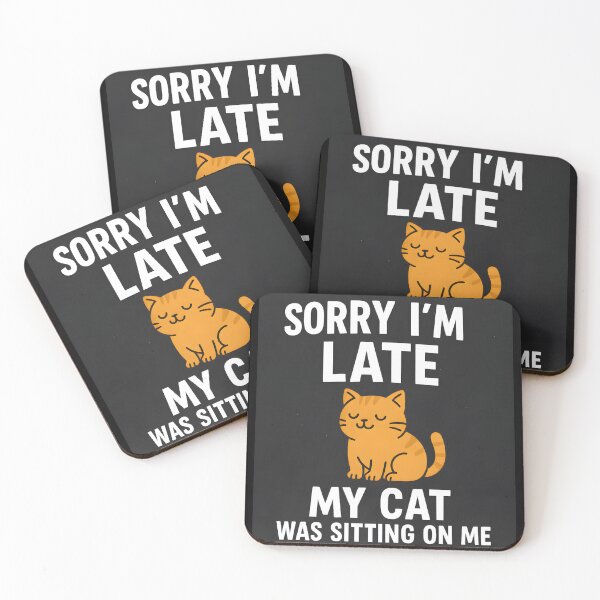Item preview, Sorry i'm late My cat was sitting on me designed and sold by Design4AllThings.
