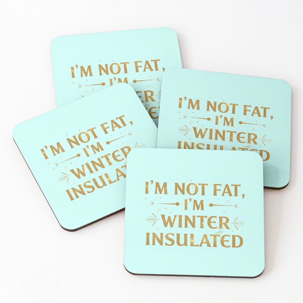 Item preview, I'm Not Fat, I'm Winter Insulated! designed and sold by TheChubbyShop.