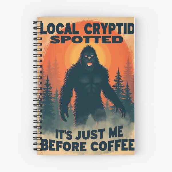Item preview, Local Cryptid Spotted It's Just Me Before Coffee | Funny monster humor designed and sold by Antik by Schulz.