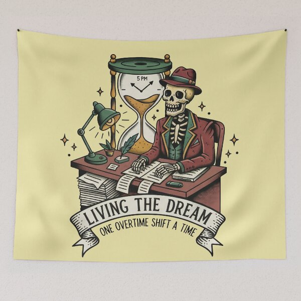 Item preview, LIVING THE DREAM: Overtime Skeleton - Funny Office Work Humor. designed and sold by jheinart.