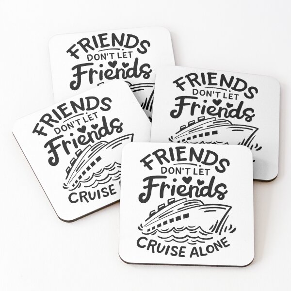Item preview, Friends Don't Let Friends Cruise Alone designed and sold by stephenflashart.