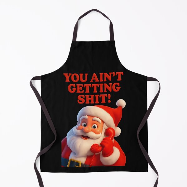 Item preview, You Aint Getting Anything From Santa Claus designed and sold by OliDesigns.