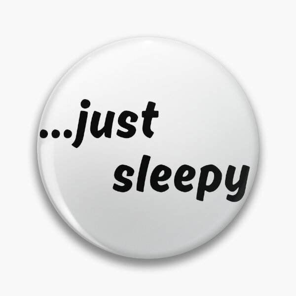 Item preview, Just Sleepy - Funny Lazy Mood Quote designed and sold by TherezaDesign.