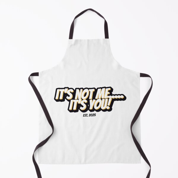 Item preview, It's not me...it's you! designed and sold by V-W25.