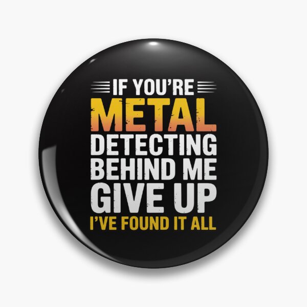 Item preview, If You're Metal Detecting Behind - Treasure Hunt Detectorist designed and sold by CareTopping.