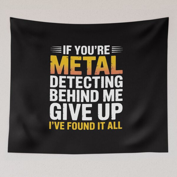 Item preview, If You're Metal Detecting Behind - Treasure Hunt Detectorist designed and sold by CareTopping.