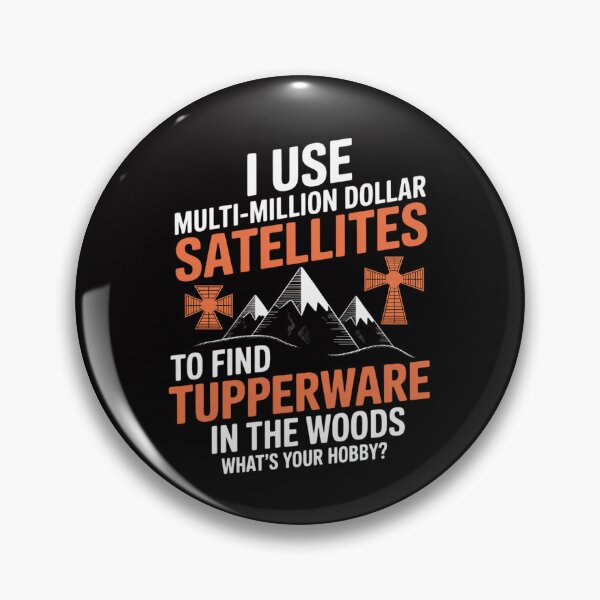 Item preview, I Use Multi-Million Dollar Satellites Geocaching Geocachers designed and sold by CareTopping.