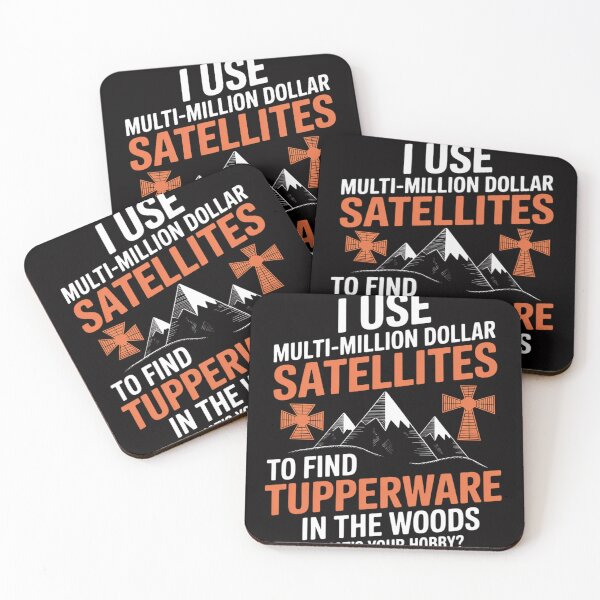 Item preview, I Use Multi-Million Dollar Satellites Geocaching Geocachers designed and sold by CareTopping.