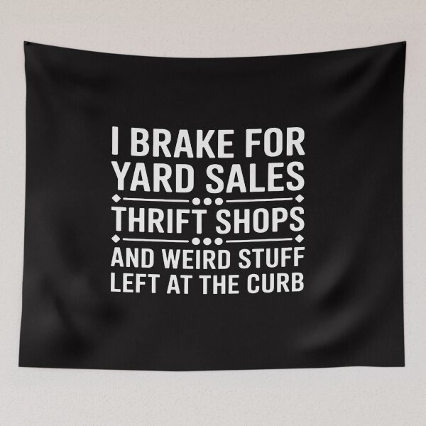 Item preview, I Brake For Yard Sales - Garage Sale designed and sold by CareTopping.