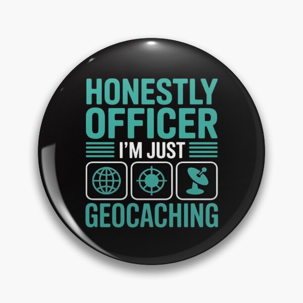 Item preview, Honestly Officer I'M Just Geocaching, Geocacher and Geocache designed and sold by CareTopping.