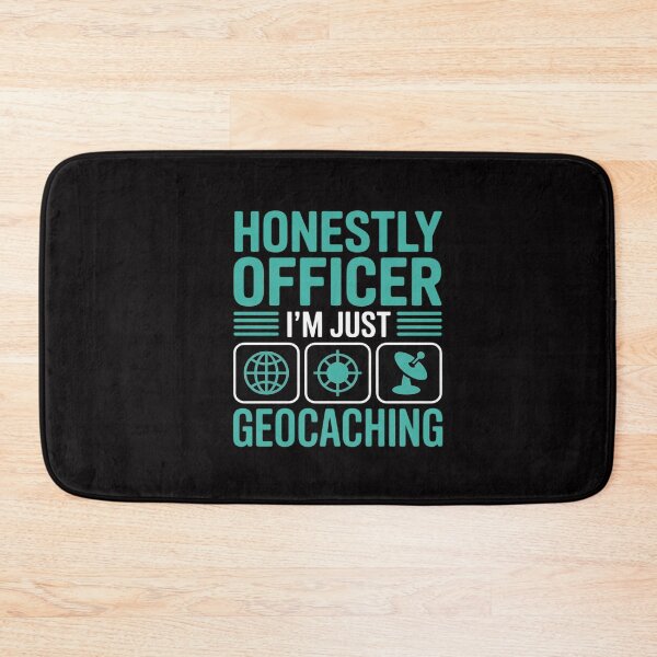 Item preview, Honestly Officer I'M Just Geocaching, Geocacher and Geocache designed and sold by CareTopping.