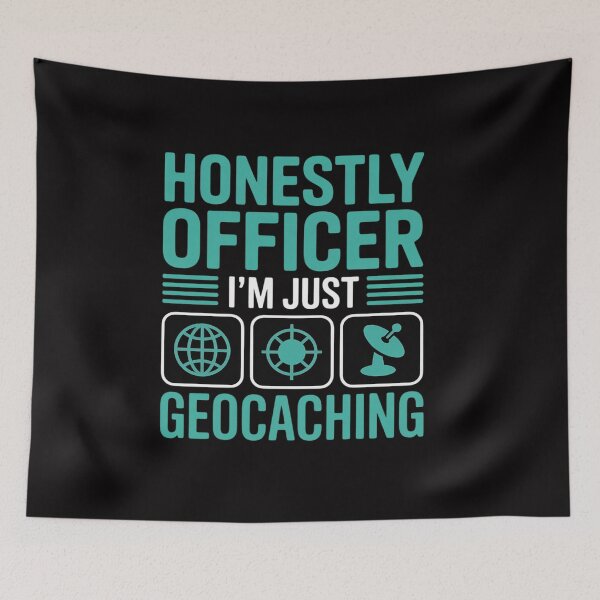Item preview, Honestly Officer I'M Just Geocaching, Geocacher and Geocache designed and sold by CareTopping.