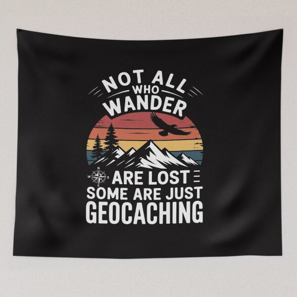 Item preview, Geocaching product Not All Who Wander Are Lost Geocacher designed and sold by CareTopping.