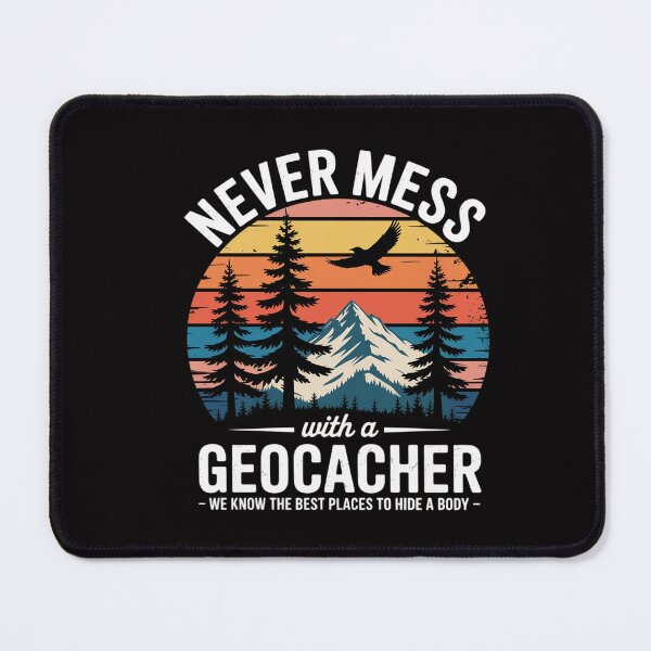 Item preview, Geocaching Never Mess With Geocacher Men Women designed and sold by CareTopping.