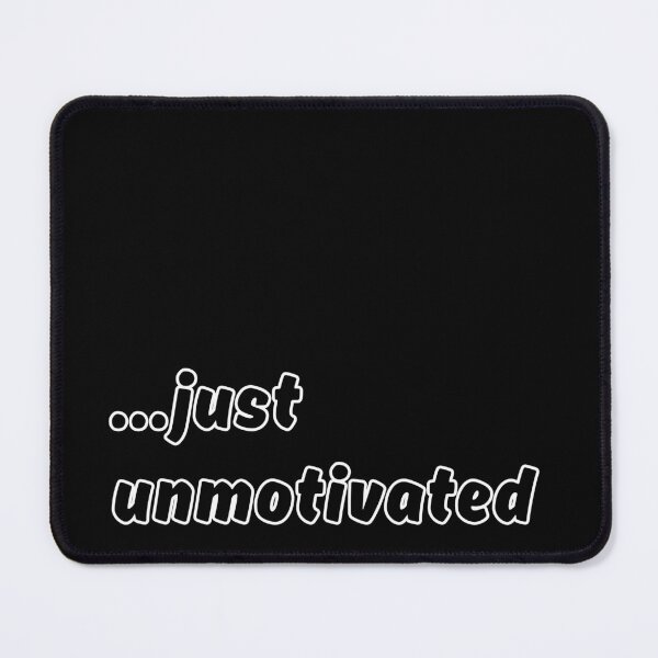 Item preview, Just Unmotivated - Minimalist Mood Design designed and sold by TherezaDesign.