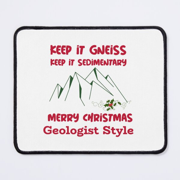 Item preview, Keep It Gneiss Keep It Sedimentary Merry Christmas Geologist Style designed and sold by Beverly Kempf.