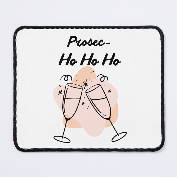 Item preview, Prosec Ho Ho Ho Funny Christmas Design designed and sold by Inkworksbyshery.