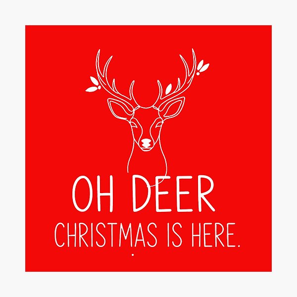 Item preview, OH DEER CHRISTMAS IS HERE (White Design) designed and sold by Brickroad Dsigns.