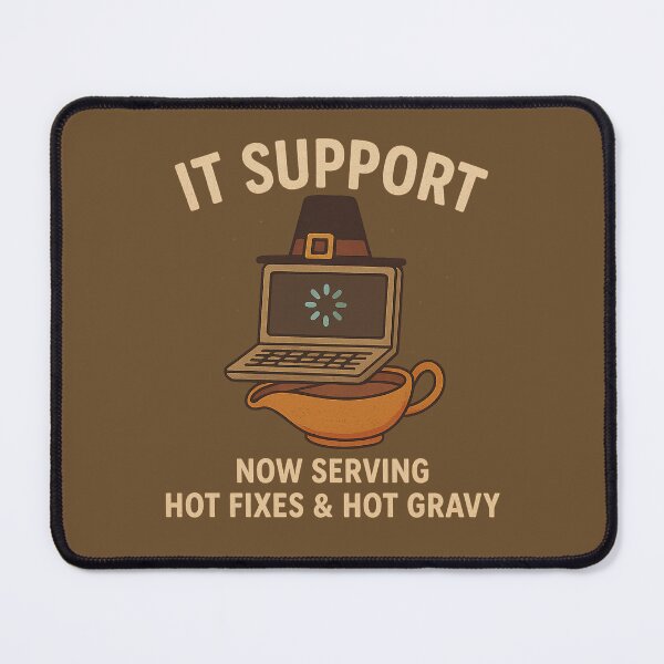 Item preview, IT Support Now Serving Hot Fixes & Hot Gravy designed and sold by peaknerd.