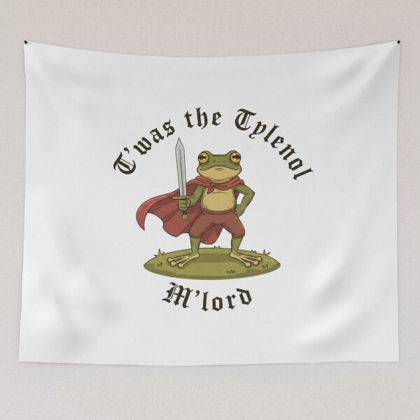 Item preview, Frog Liberal Meme Twas the Tylenol M'lord designed and sold by faridman.