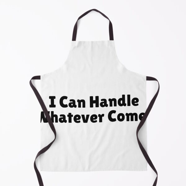 Item preview, I Can Handle Whatever Comes designed and sold by Ninjacatoff.