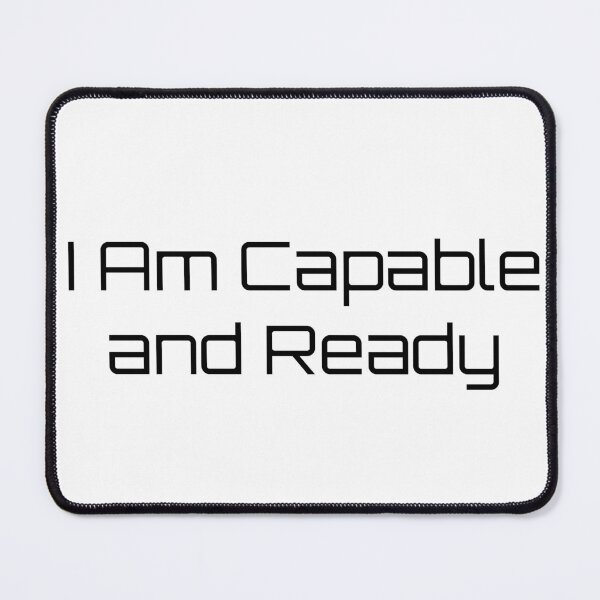 Item preview, I Am Capable and Ready designed and sold by Ninjacatoff.