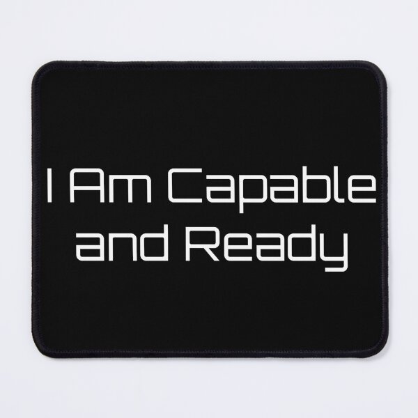 Item preview, I Am Capable and Ready designed and sold by Ninjacatoff.