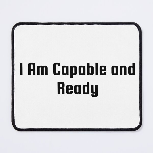 Item preview, I Am Capable and Ready designed and sold by Ninjacatoff.
