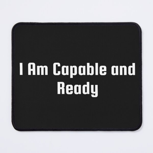 Item preview, I Am Capable and Ready designed and sold by Ninjacatoff.