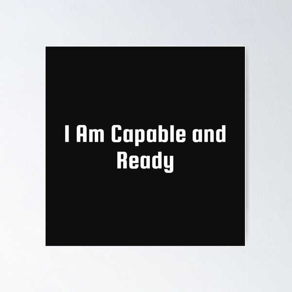 Item preview, I Am Capable and Ready designed and sold by Ninjacatoff.