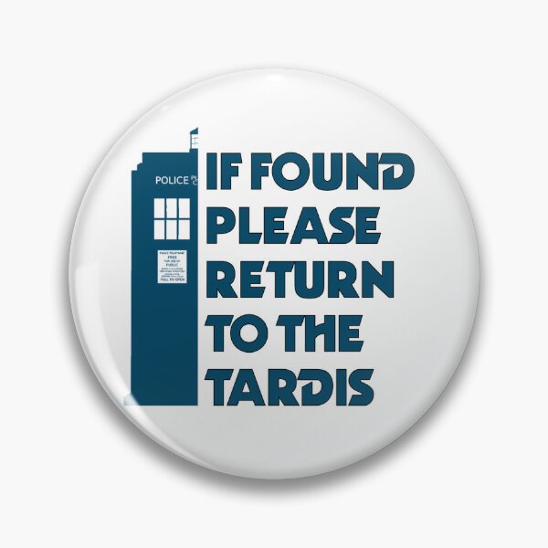 Item preview, IF FOUND PLEASE RETURN TO THE TARDIS designed and sold by Winchester-42.