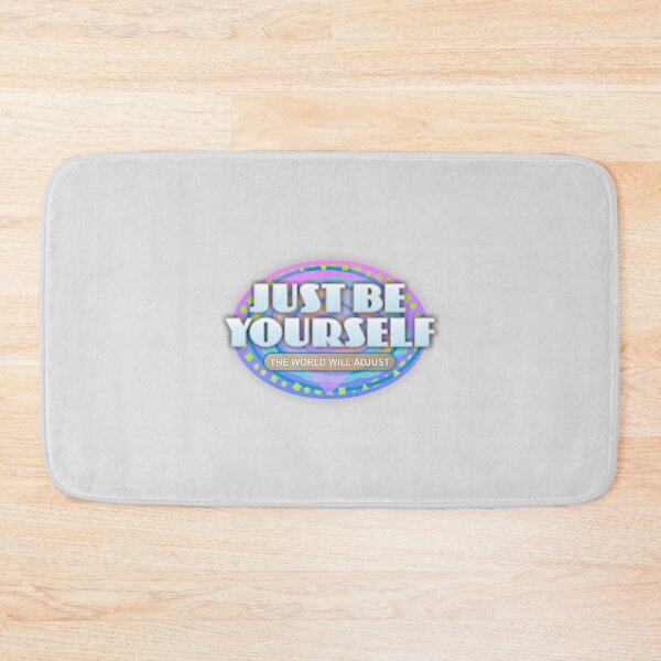 Item preview, Be Yourself the World will Adjust designed and sold by DalePrestonArt.