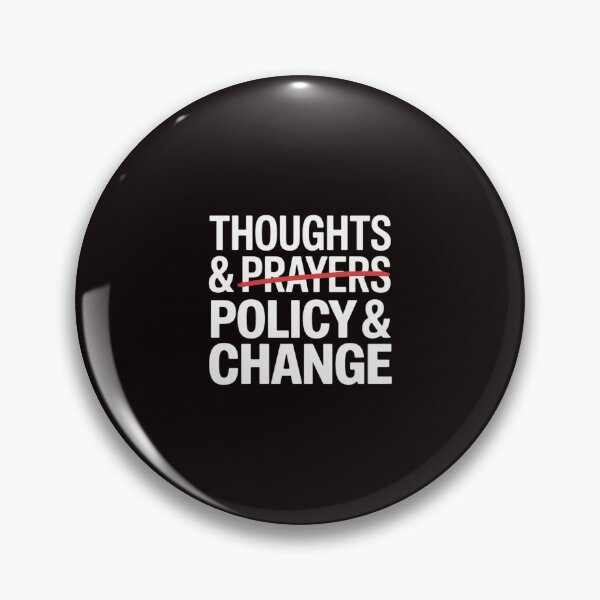 Item preview, Thoughts And Prayers Policy And Change designed and sold by RopboxRone.