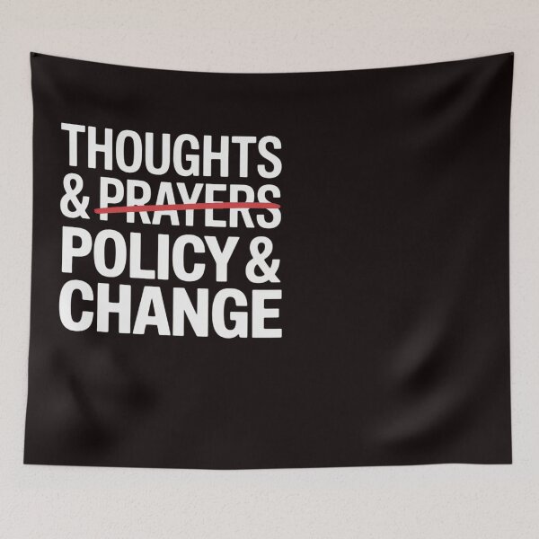 Item preview, Thoughts And Prayers Policy And Change designed and sold by RopboxRone.