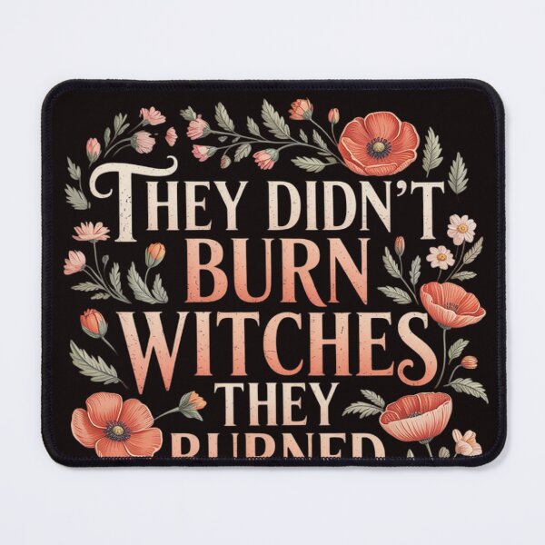 Item preview, They Didn't Burn Witches They Burned Women - Feminist Witch designed and sold by RopboxRone.