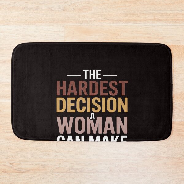 Item preview, The Hardest Decision A Woman Can Make Isn't Yours Feminist designed and sold by RopboxRone.