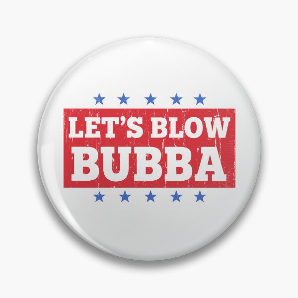 Item preview, Let's Blow Bubba designed and sold by Artsyclick.