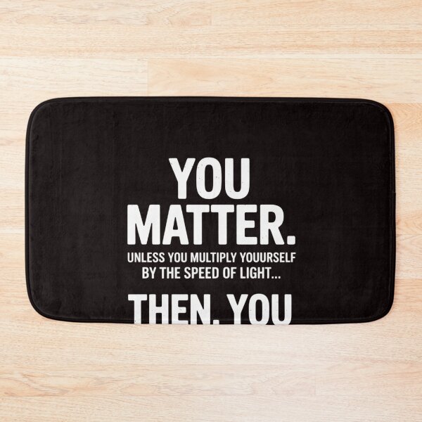 Item preview, You Matter You Energy Distressed Physics Geek designed and sold by RopboxRone.